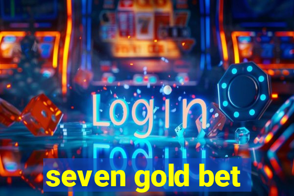 seven gold bet